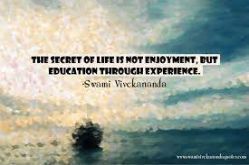 Don't wait for thinxs to be perfect before ou decide to e •oying lile. Swami Vivekananda Quote The Secret Of Life Is Not Enjoyment But Education Through Experience Education Swami Vivekananda Quotes Education Quotes