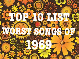 Top 10 List Worst Songs Of 1969 Nerd With An Afro