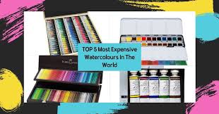 Top 5 Most Expensive Watercolors In The