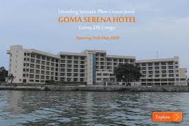 Hotel in goma situated in goma, 2.1 km from goma harbour, linda hotel goma features accommodation with a restaurant, free private parking, an outdoor swimming pool and a fitness centre. Serena Hotels Introduces The Goma Serena Hotel Atc News By Prof Dr Wolfgang H Thome