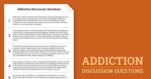 Traditional addiction treatment is based primarily on counseling. Addiction Discussion Questions Worksheet Therapist Aid