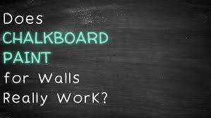 Does Chalkboard Paint For Walls Really