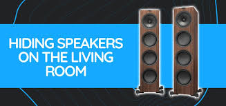 To Hide Speakers On Your Living Room