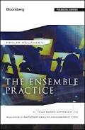 The Ensemble Practice: A Team-Based Approach to Building a Superior Wealth Management Firm
