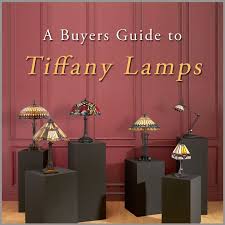 A Ers Guide To Tiffany Lamps