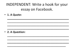 the essay the what and the why ppt independent write a hook for your essay on facebook
