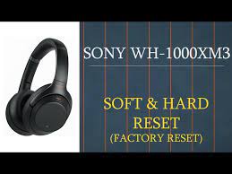 resetting sony wh 1000xm3 wireless