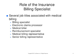 Feb 08, 2021 · this process also falls to the medical billing specialist. Role Of An Insurance Billing Specialist Chapter Ppt Download