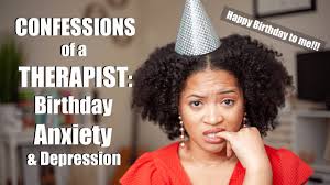 birthday anxiety and depression tips