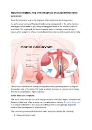 Symptoms and diagnosis aneurysms can develop slowly over many years and often have no symptoms. How The Symptoms Help In The Diagnosis Of An Abdominal Aortic Aneurysm