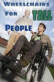 wheelchairs for tall people with raised