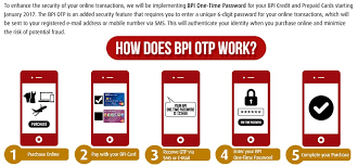 At least 21 years old; Bpi One Time Password Otp
