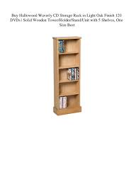 They are available in a variety of styles from solid light oak, painted and dark wood furniture as well as units that have doors or drawers offering versatility. Buy Hallowood Waverly Cd Storage Rack In Light Oak Finish 120 Dvds S