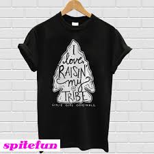 I Love Raisin My Tribe Girlie Girl Originals T Shirt