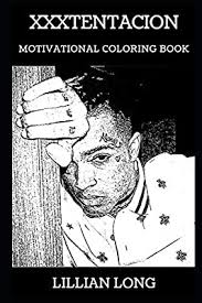Xxxtentacion pages coloring pages these pictures of this page are about:xxxtentacion coloring. Xxxtentacion Motivational Coloring Book By Long Lillian Amazon Ae