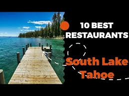10 best restaurants in south lake tahoe