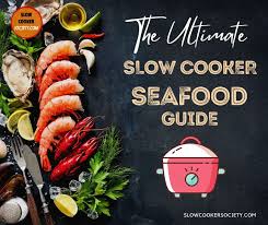 the ultimate slow cooker seafood guide