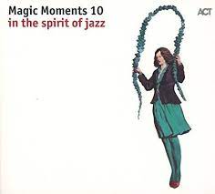 ACT MAgIC Moments 10 - In The Spirit of Jazz