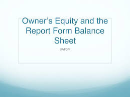 Ppt Owners Equity And The Report Form Balance Sheet