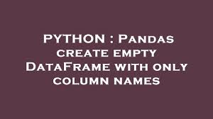 python pandas create empty dataframe