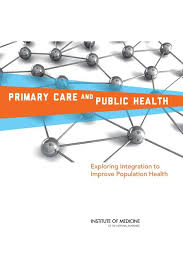 It goes in your mind from probably so to work with it, as so it is so, unless. 5 Conclusions And Recommendations Primary Care And Public Health Exploring Integration To Improve Population Health The National Academies Press