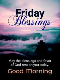 What are blessings in life? 170 Friday Blessings Images Quotes Pictures And Gif Photos