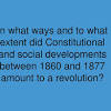 Constitutional and social development between 1860 and 1877