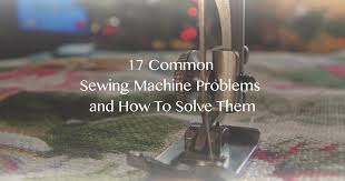 Sewing machines are handy when you want to make unique creations, add modifications to existing fabric and save money. 17 Common Sewing Machine Problems And How To Solve Them