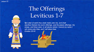 The Offerings Leviticus 1 7 Lesson Ppt Video Online Download