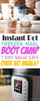 15 instant pot recipes that make cooking in your rv super easy. The Original Instant Pot Freezer Meal Boot Camp One Day Of Work Over 30 Home Cooked Recipes Lamberts Lately