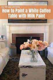 Paint A White Coffee Table With Milk Paint