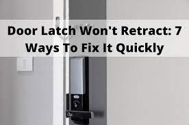 door latch won t retract 7 ways to fix