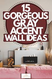 15 Gorgeous Gray Accent Wall Ideas