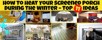 Heat Your Screened Porch During The Winter