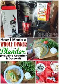 how i made a whole dinner in a blender including appetizer and dessert