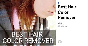 Extra strong hair color remover: 5 Best Hair Color Removers 2021 Color Oops L Oreal Etc