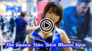 Dan film bokeh online dari china, jepang, korea, eropa amerika. Film Japanese Video Bokeh Museum Japan Full Movie Terbaru Hd 1080p