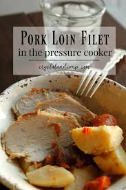 How long do you cook a pork tenderloin in a pressure cooker? How To Cook Pork Loin Filet In The Pressure Cooker