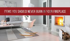 Never Burn In Your Fireplace