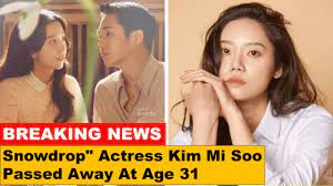 Snowdrop' Actress Kim Mi Soo Death ...