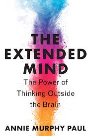 Understanding the subliminal mind how The Extended Mind The Power Of Thinking Outside The Brain Hmh Books