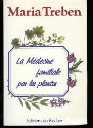 Amazon.fr - LA MEDECINE FAMILIALE PAR LES PLANTES - Treben, Maria - Livres