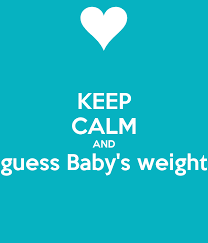 940 x 900 jpeg 103 кб. Keep Calm And Guess Baby S Weight Poster Name Keep Calm O Matic