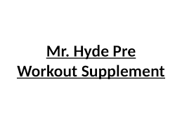 pptx mr hyde pre workout doen tips