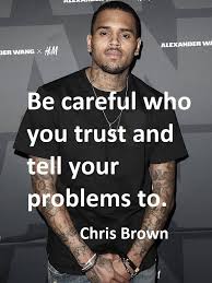 Quotations by chris brown, american singer, born may 5, 1989. 20 Best Chris Brown Life Quotes Photo Images Wish Me On