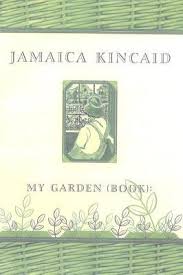 my garden book jamaica kincaid