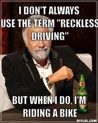 DIYLOL - I don&#39;t always use the term &quot;reckless driving&quot; But when I ... via Relatably.com