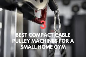 3 best compact cable pulley machines