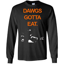 Dawgs Gotta Eat Long Sleeve Shirt