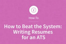 How To Beat The System Writing Resumes For An Ats My Perfect Resume